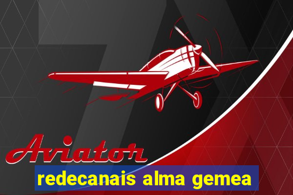 redecanais alma gemea