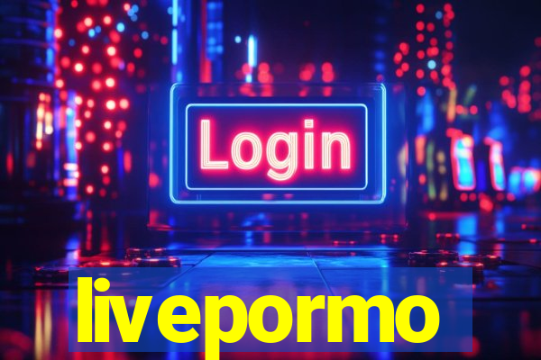livepormo