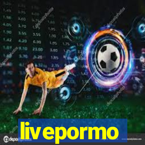 livepormo