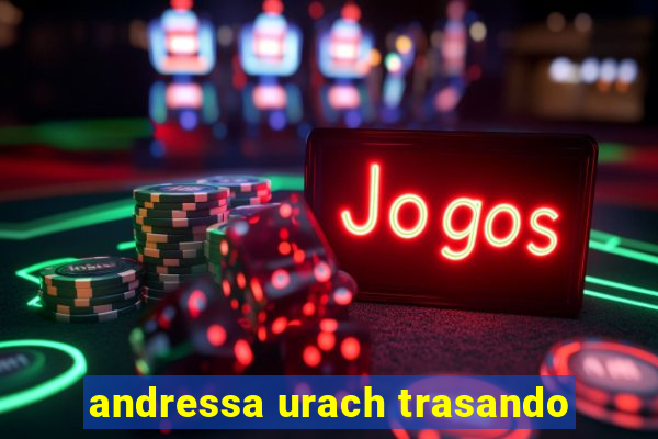 andressa urach trasando