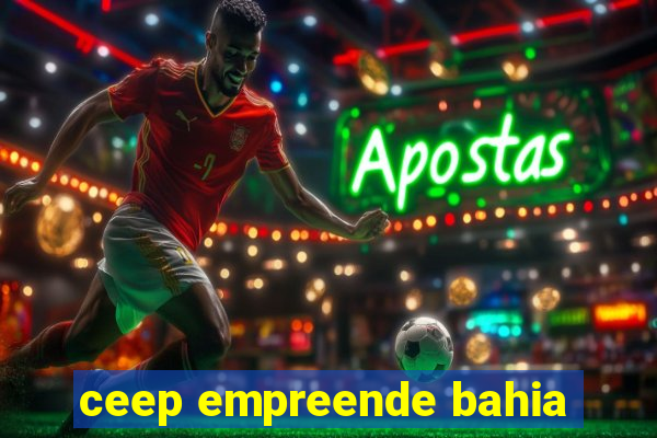 ceep empreende bahia