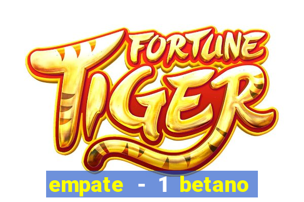 empate - 1 betano o que significa
