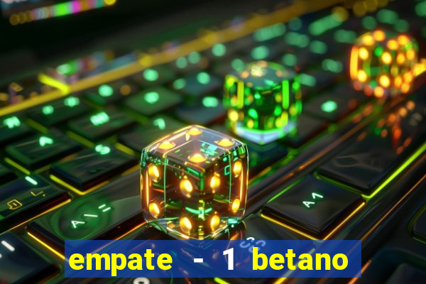 empate - 1 betano o que significa