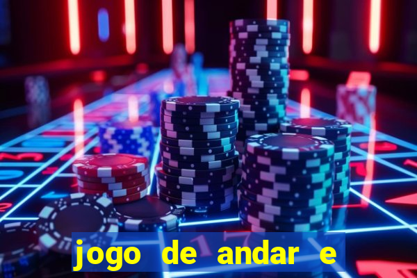 jogo de andar e ganhar dinheiro