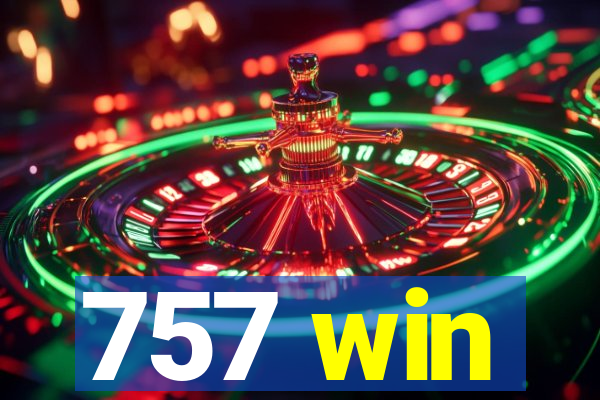 757 win