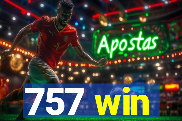 757 win