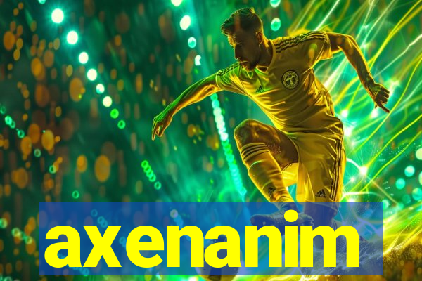 axenanim