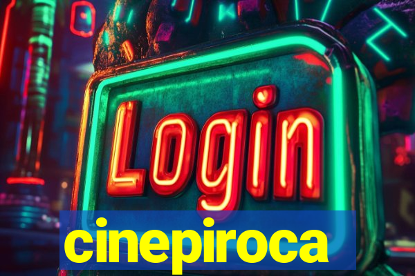 cinepiroca