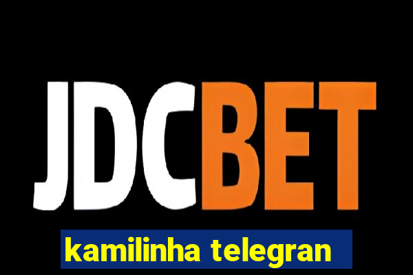 kamilinha telegran