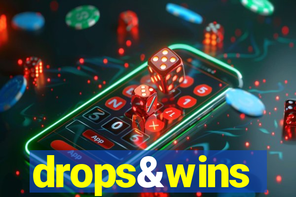 drops&wins