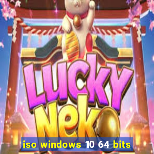 iso windows 10 64 bits