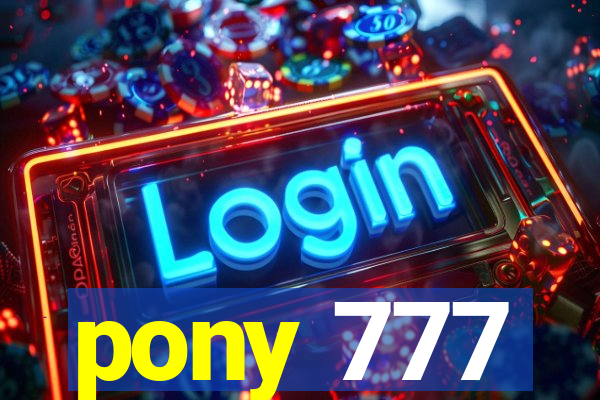 pony 777