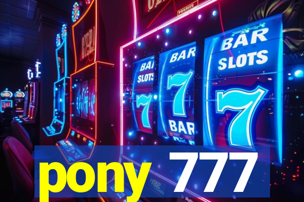 pony 777