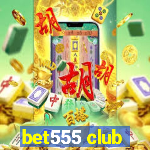 bet555 club