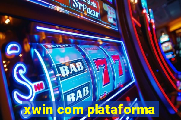 xwin com plataforma