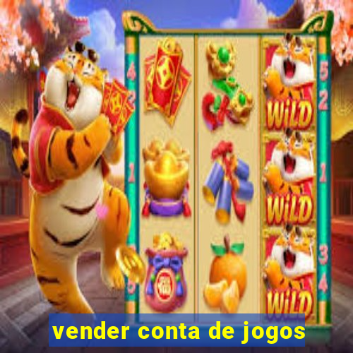 vender conta de jogos