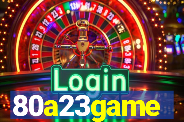 80a23game