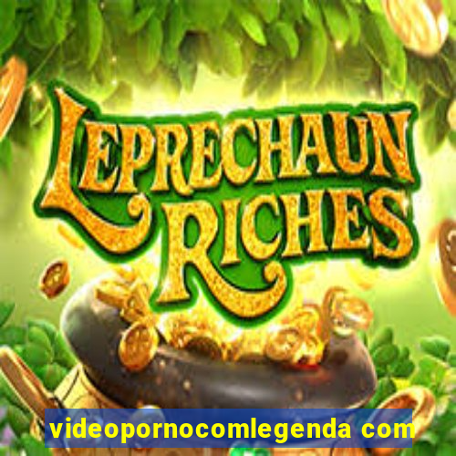 videopornocomlegenda com