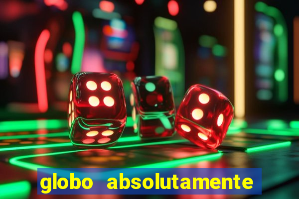 globo absolutamente tudo noticias