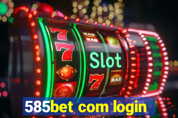 585bet com login