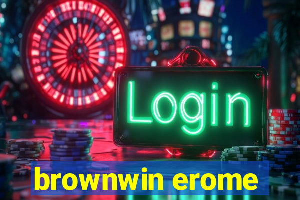 brownwin erome