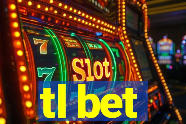tl bet