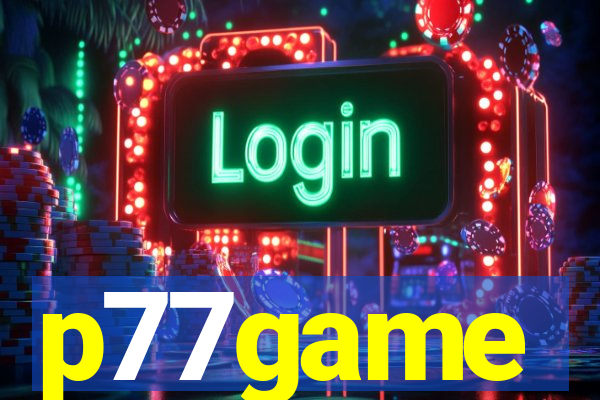 p77game