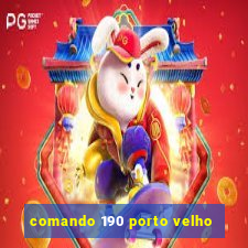 comando 190 porto velho