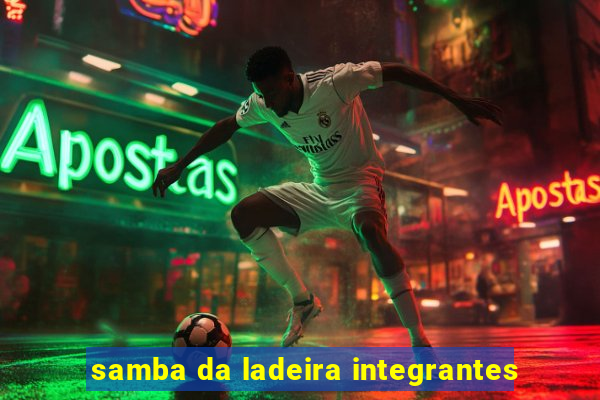 samba da ladeira integrantes