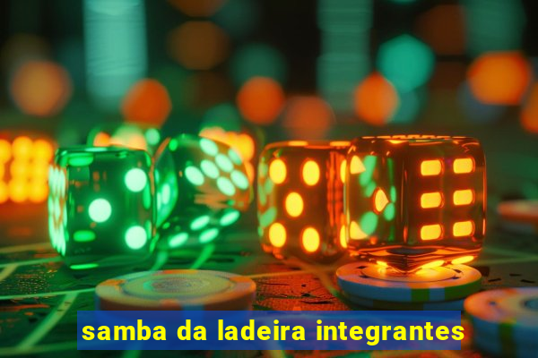 samba da ladeira integrantes