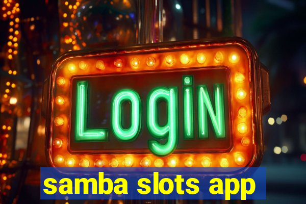 samba slots app