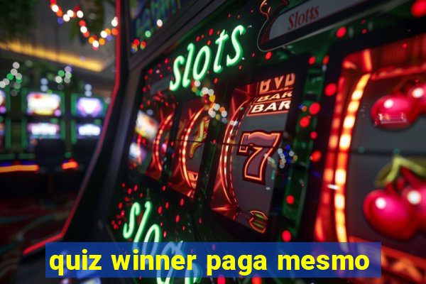 quiz winner paga mesmo