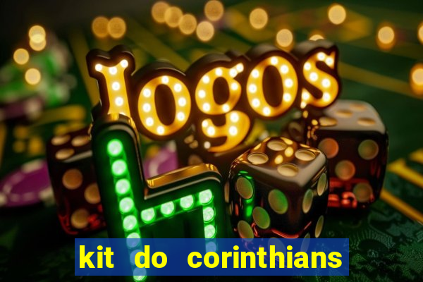 kit do corinthians dls 2021