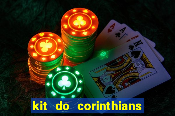 kit do corinthians dls 2021