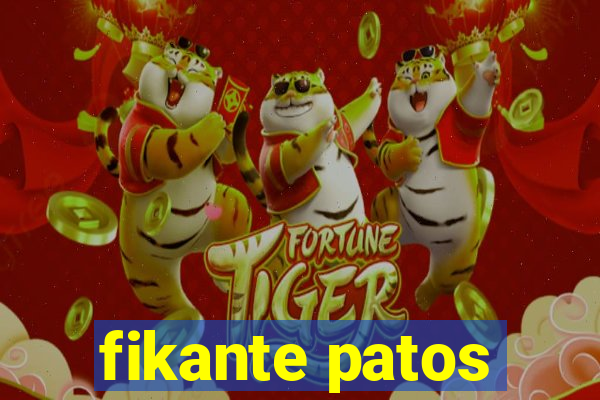 fikante patos