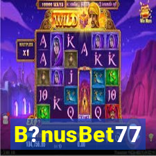 B?nusBet77