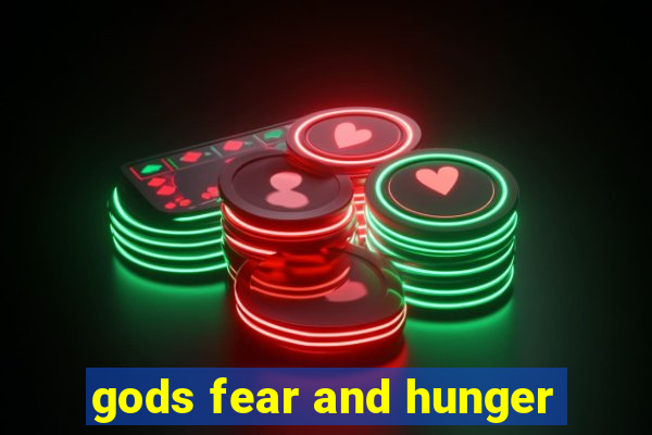 gods fear and hunger