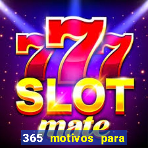 365 motivos para te amar