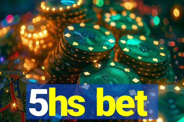 5hs bet