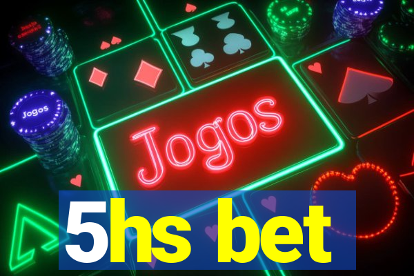 5hs bet
