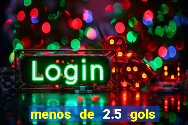menos de 2.5 gols o que significa