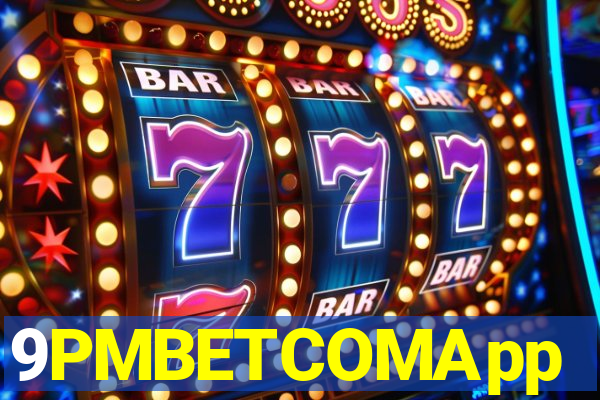 9PMBETCOMApp
