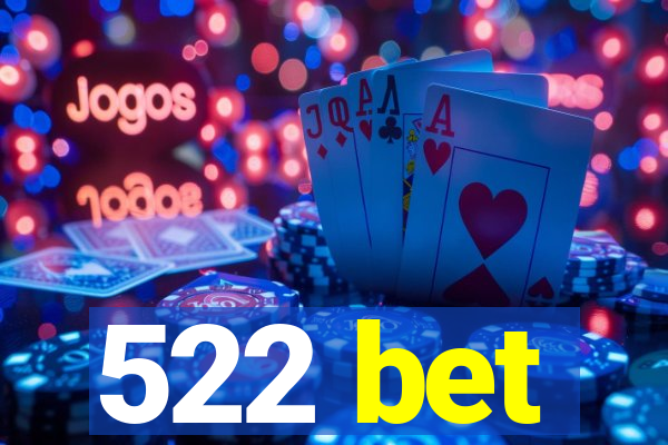 522 bet