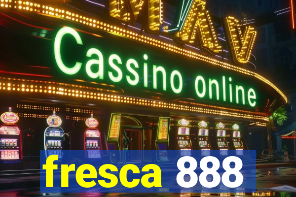 fresca 888