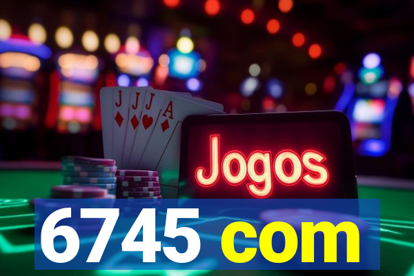 6745 com