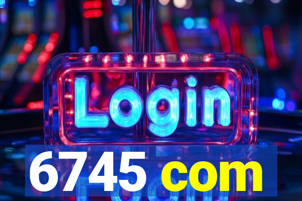 6745 com