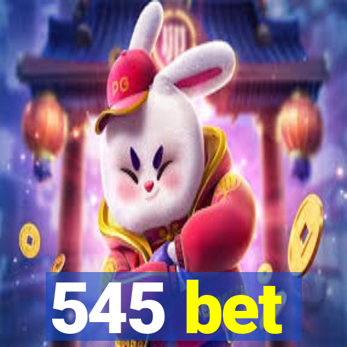 545 bet