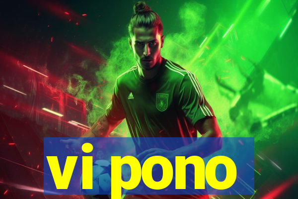 vi pono