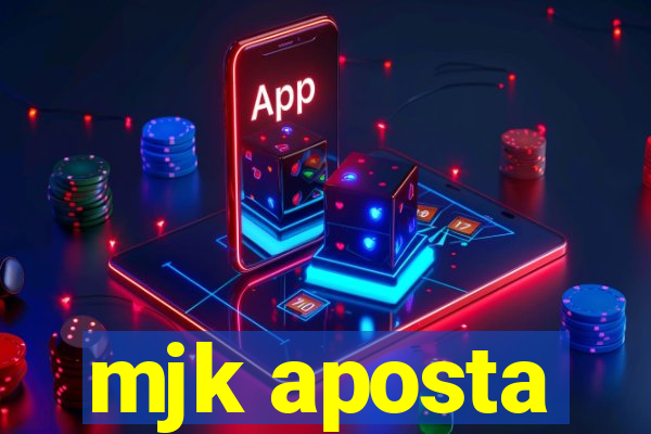mjk aposta
