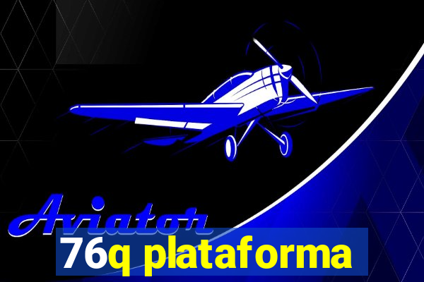 76q plataforma